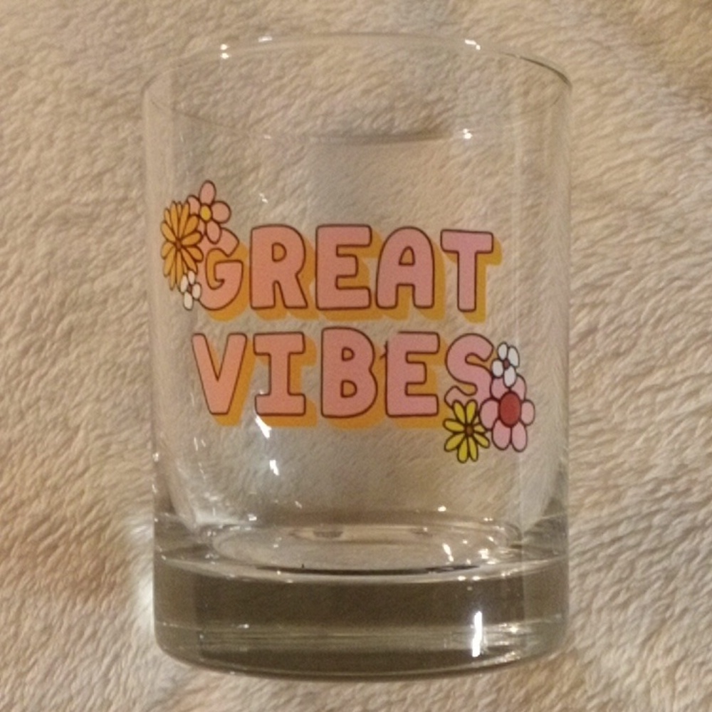 GREAT VIBES NEW DRINKING GLASS!!